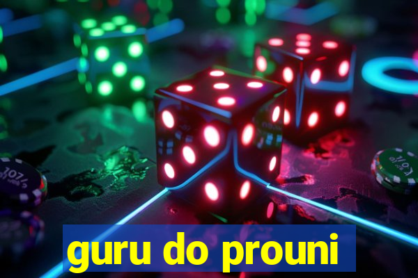 guru do prouni